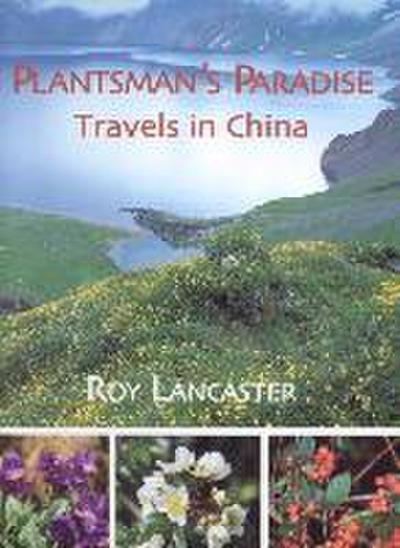 Plantsmans Paradise: Travels in China