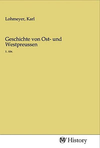 Geschichte von Ost- und Westpreussen