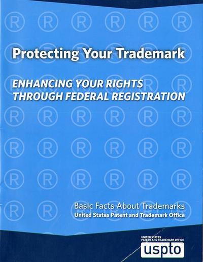 Protecting Your Trademark: Enhancing Your Rights Through Federal Registration, Basic Facts about Trademarks: Enhancing Your Rights Through Federal Reg