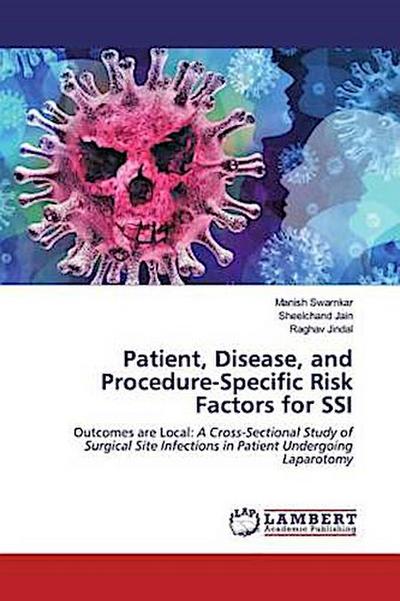 Patient, Disease, and Procedure-Specific Risk Factors for SSI