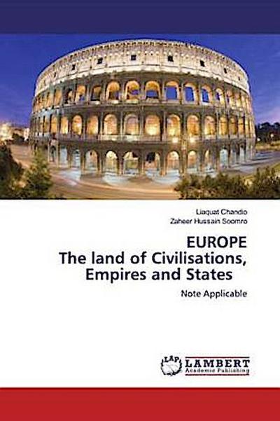 EUROPEThe land of Civilisations, Empires and States