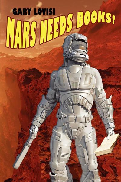 Mars Needs Books! a Science Fiction Novel