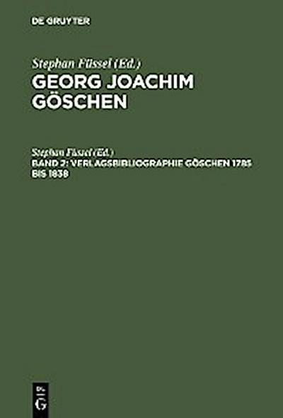 Verlagsbibliographie Göschen 1785 bis 1838