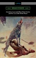 Dracula’s Guest and Other Weird Stories and The Lair of the White Worm