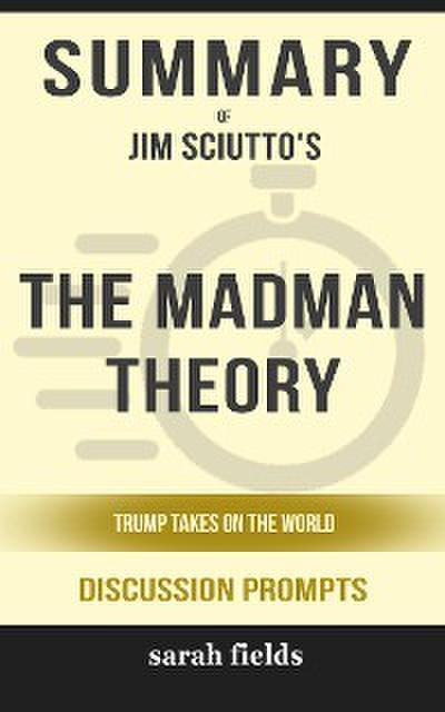 “The Madman Theory: Trump Takes On the World” Jim Sciutto