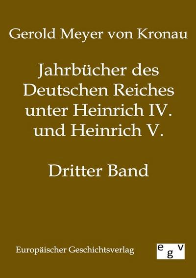 Jahrbücher des Deutschen Reiches unter Heinrich IV. und Heinrich V. - Gerold1 Meyer von Kronau