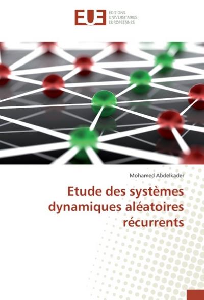 Etude des systèmes dynamiques aléatoires récurrents