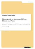 Führungsstile im Spannungsfeld von Theorie und Praxis