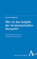 Wer ist das Subjekt der hermeneutischen Vernunft?