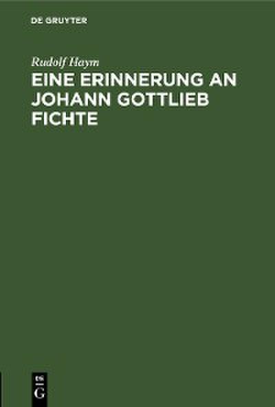 Eine Erinnerung an Johann Gottlieb Fichte