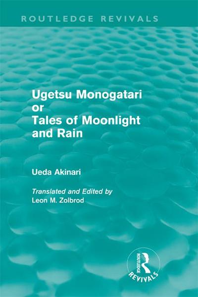 Ugetsu Monogatari or Tales of Moonlight and Rain (Routledge Revivals)