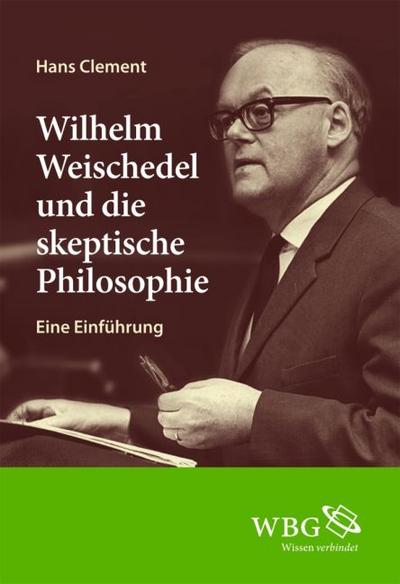 Wilhelm Weischedel und die skeptische Philosophie