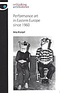 Performance art in Eastern Europe since 1960