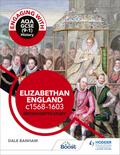 Engaging with AQA GCSE (9-1) History: Elizabethan England, c1568-1603 British depth study
