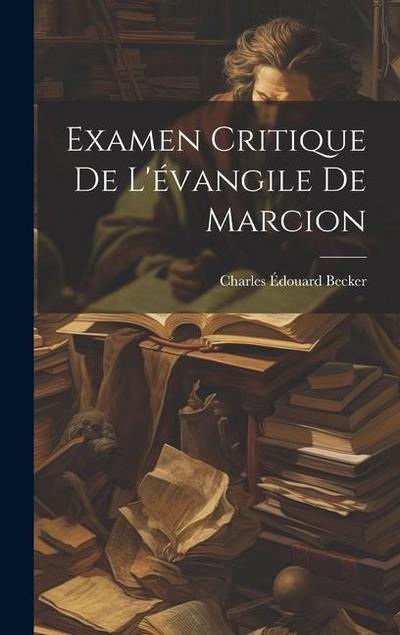 Examen Critique De L’évangile De Marcion