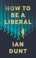 How To Be A Liberal