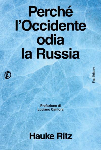 Perché l’Occidente odia la Russia