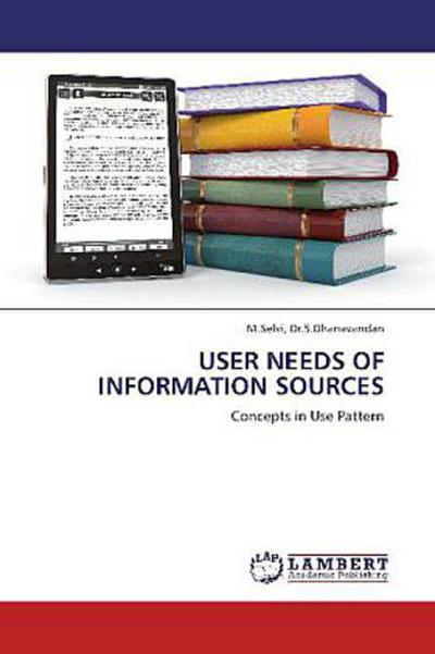 USER NEEDS OF INFORMATION SOURCES