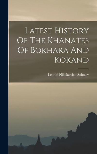 Latest History Of The Khanates Of Bokhara And Kokand