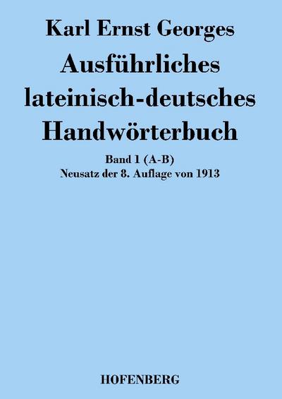 Ausführliches lateinisch-deutsches Handwörterbuch