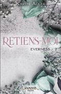 Retiens-moi - Everness #2