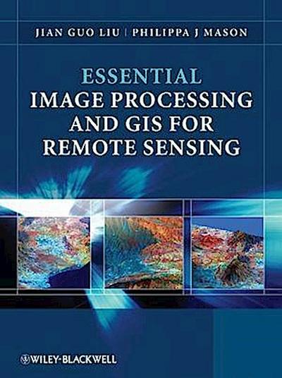 Essential Image Processing and GIS for Remote Sensing