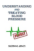 Understanding And Treating Blood Pressure