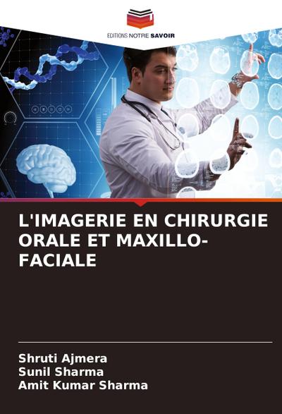 L’IMAGERIE EN CHIRURGIE ORALE ET MAXILLO-FACIALE