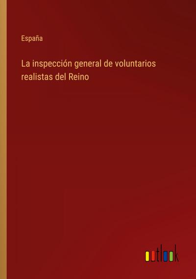 La inspección general de voluntarios realistas del Reino