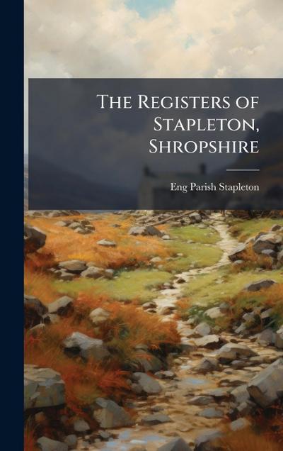 The Registers of Stapleton, Shropshire