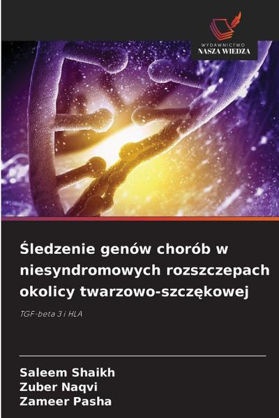 ¿ledzenie genów chorób w niesyndromowych rozszczepach okolicy twarzowo-szcz¿kowej