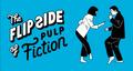 The Flip Side of Pulp Fiction