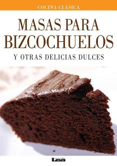 Masas Para Bizcochuelos Y Otras Delicias Dulces