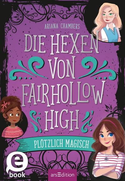 Die Hexen von Fairhollow High - Plötzlich magisch (Die Hexen von Fairhollow High 1)