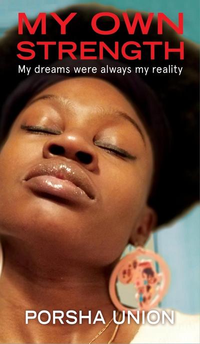 My Own Strength: My dreams were always my reality