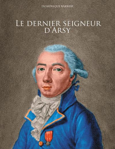 Le dernier seigneur d’Arsy