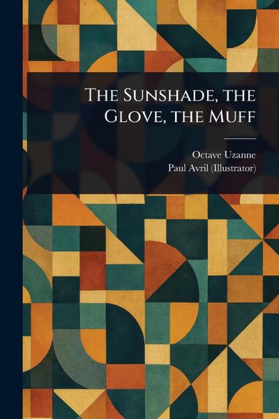 The Sunshade, the Glove, the Muff