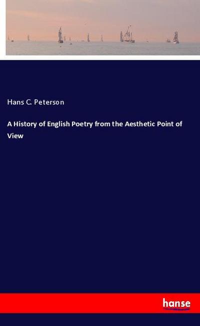 A History of English Poetry from the Aesthetic Point of View