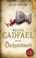 Bruder Cadfael und der Hochzeitsmord von Ellis Peters | Ebook
