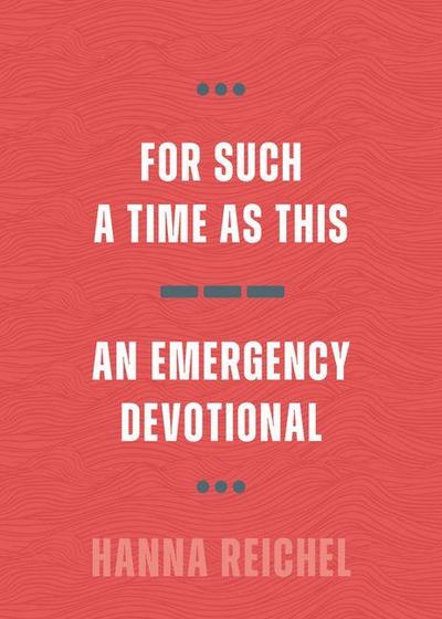 For Such A Time As This: An Emergency Devotional