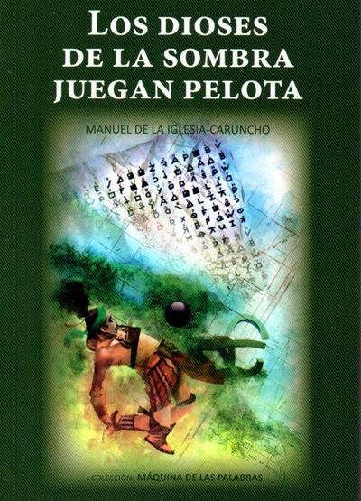 Los Dioses de la sombra juegan pelota