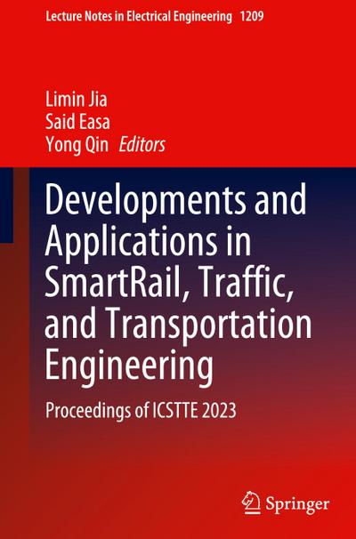Developments and Applications in SmartRail, Traffic, and Transportation Engineering
