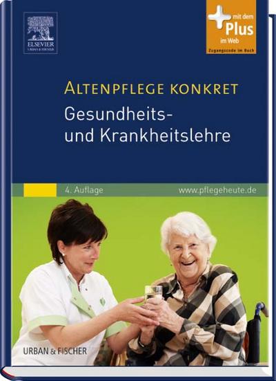 Altenpflege konkret Gesundheits- und Krankheitslehre