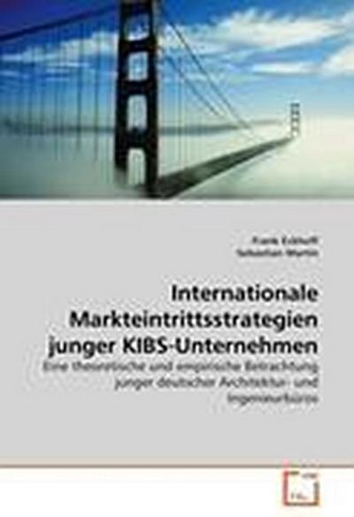 Internationale Markteintrittsstrategien junger KIBS-Unternehmen