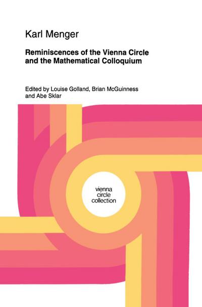 Reminiscences of the Vienna Circle and the Mathematical Colloquium
