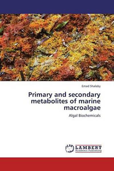 Primary and secondary metabolites of marine macroalgae