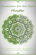Ausmalen für die Seele - Muster 1: Zen, Inspiration, Ruhe, Entspannung, Harmonie, Erholung, Meditation