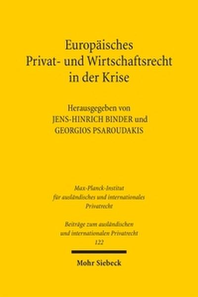 Europäisches Privat- und Wirtschaftsrecht in der Krise