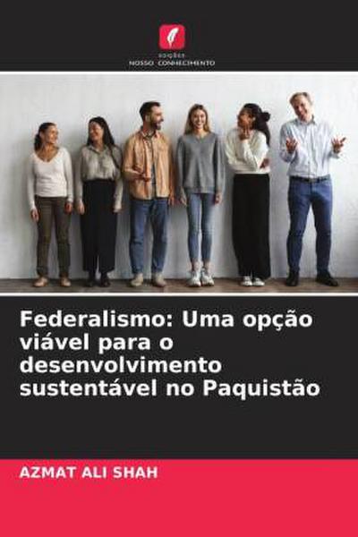 Federalismo: Uma opção viável para o desenvolvimento sustentável no Paquistão