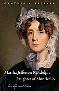 Martha Jefferson Randolph, Daughter of Monticello